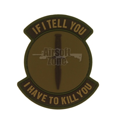 If I Tell You I Have To Kill You Desert PVC Velcro Patch